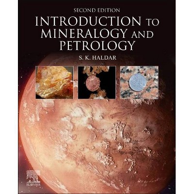 Introduction to Mineralogy and Petrology - 2nd Edition by  Swapan Kumar Haldar (Paperback)