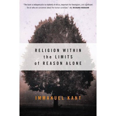 Religion Within the Limits of Reason Alone - (Torchbooks) by  Immanuel Kant (Paperback)