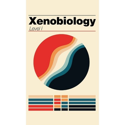 Xenobiology - by  Quentin A Lee & Gregor Prudence (Hardcover)