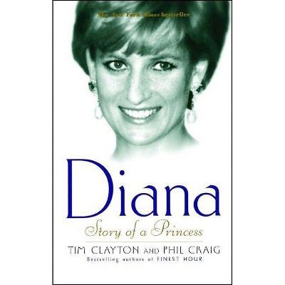 Diana - by  Tim Clayton & Phil Craig (Paperback)