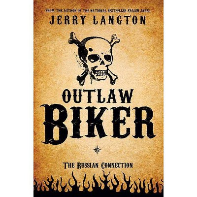 Outlaw Biker - by  Jerry Langton (Paperback)