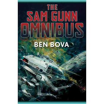 The Sam Gunn Omnibus - by  Ben Bova (Paperback)