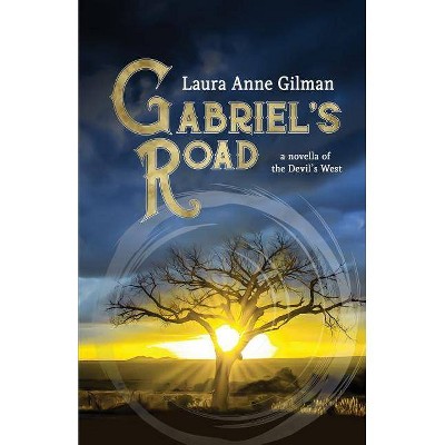 Gabriel's Road - (Devil's West) by  Laura Anne Gilman (Paperback)