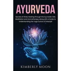 Ayurveda - by  Kimberly Moon (Hardcover) - 1 of 1