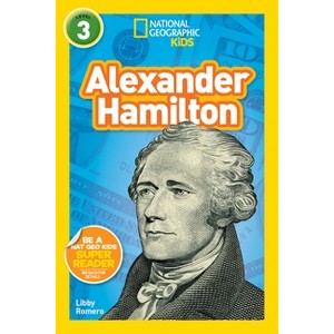 Alexander Hamilton (National Geographic Kids Readers, Level 3) - by  Libby Romero & National Geographic Kids (Paperback) - 1 of 1