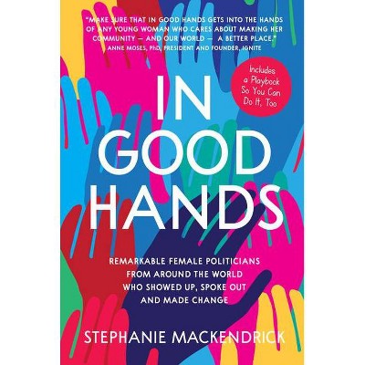 In Good Hands - by  Stephanie Mackendrick (Hardcover)