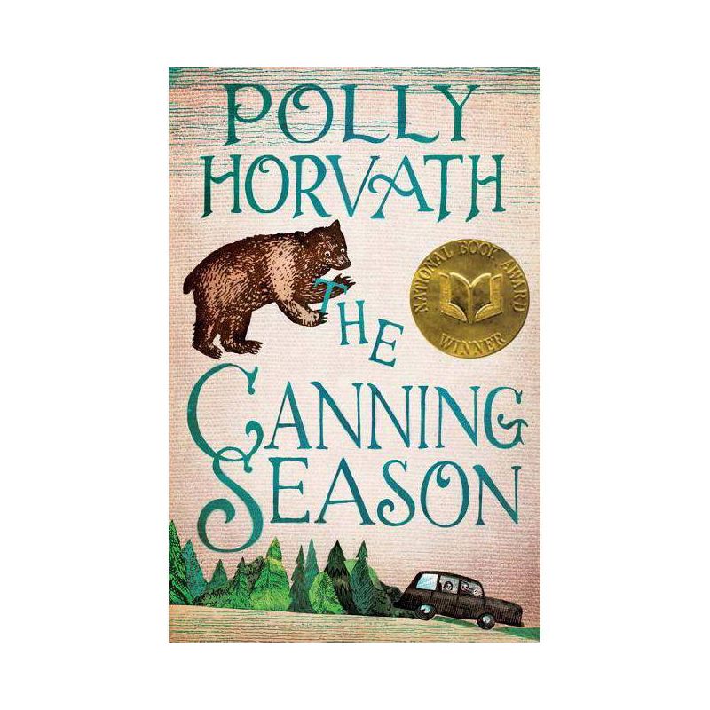 The Canning Season - by  Polly Horvath (Paperback), 1 of 2