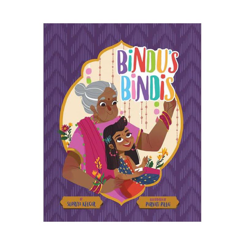 Bindu's Bindis - by  Supriya Kelkar (Hardcover), 1 of 2
