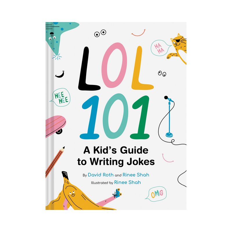 Lol 101: A Kid's Guide to Writing Jokes - by  David Roth & Rinee Shah (Hardcover), 1 of 2