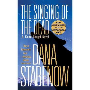 Singing of the Dead - by  Dana Stabenow (Paperback)