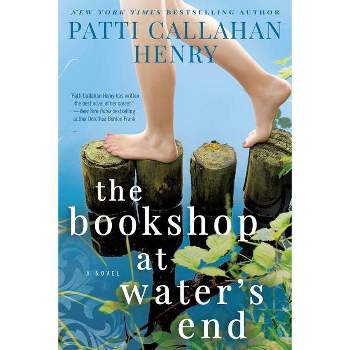 The Bookshop at Water's End - by  Patti Callahan Henry (Paperback)
