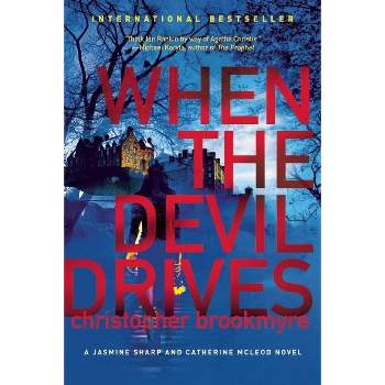 When the Devil Drives - (Jasmine Sharp and Catherine McLeod) by  Christopher Brookmyre (Paperback)