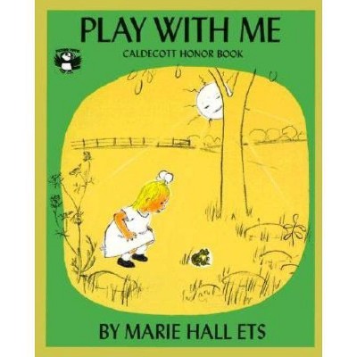 Play with Me - (Picture Puffin Books) by  Marie Hall Ets (Paperback)