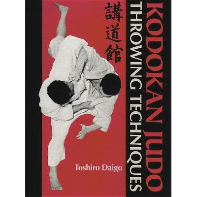 Kodokan Judo Throwing Techniques - by  Toshiro Daigo (Hardcover)