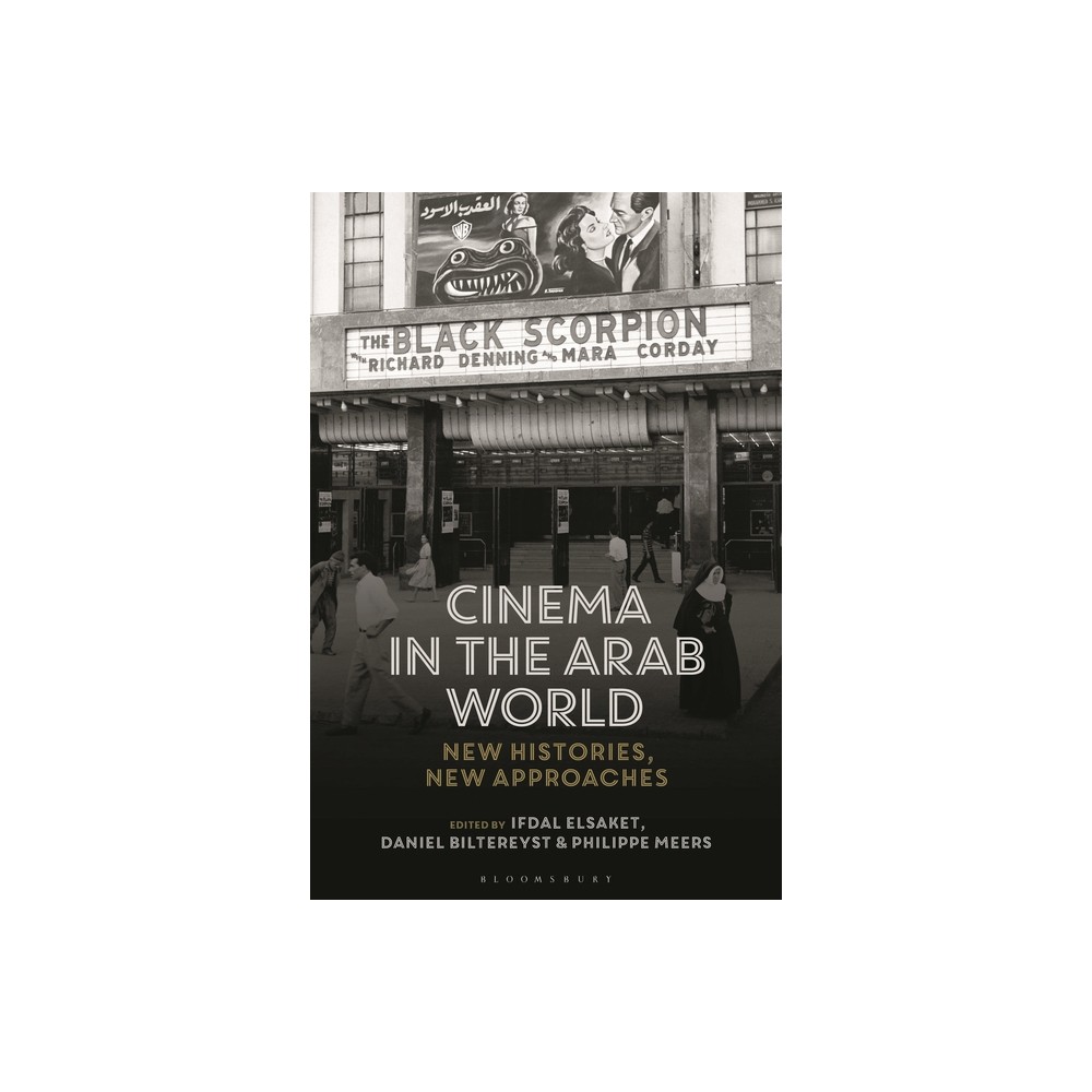 Cinema in the Arab World - (World Cinema) by Ifdal Elsaket & Lcia Nagib & Danil Biltereyst & Julian Ross & Philippe Meers (Paperback)