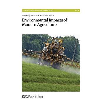 Environmental Impacts of Modern Agriculture - (Issues in Environmental Science and Technology) by  R M Harrison & R E Hester (Hardcover)
