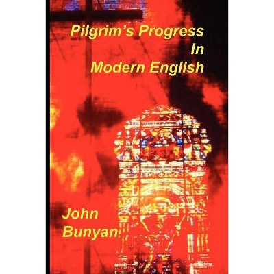 Pilgrim's Progress in Modern English - by  John Bunyan (Paperback)