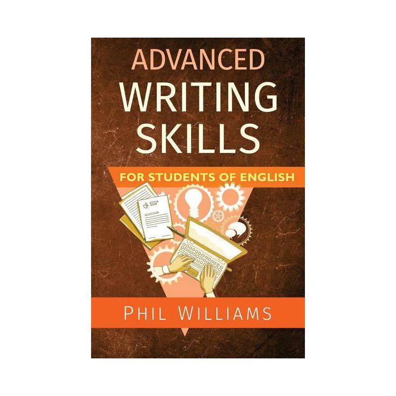 Advanced Writing Skills for Students of English - by  Phil Williams (Paperback), 1 of 2
