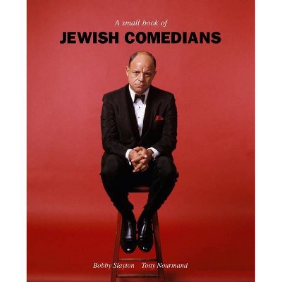 A Small Book of Jewish Comedians - by  Tony Nourmand (Hardcover)