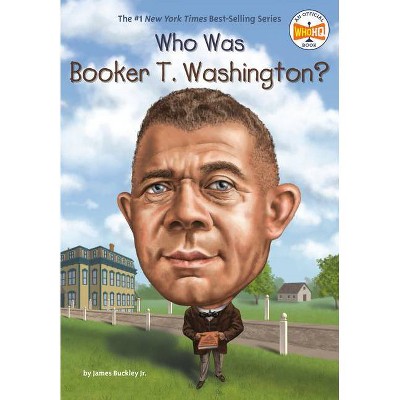 Who Was Booker T. Washington? - (Who Was?) by  James Buckley & Who Hq (Paperback)