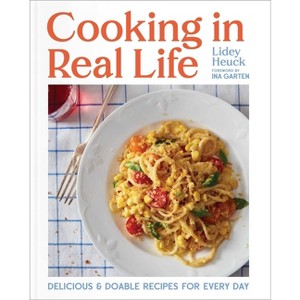 Cooking in Real Life - by  Lidey Heuck (Hardcover) - 1 of 1