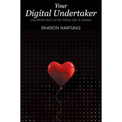 Your Digital Undertaker - by  Sharon Hartung (Paperback)