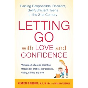 Letting Go with Love and Confidence - by  Kenneth Ginsburg & Susan Fitzgerald (Paperback) - 1 of 1