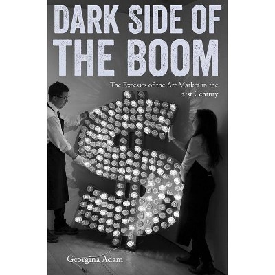  Dark Side of the Boom - by  Georgina Adam (Paperback) 