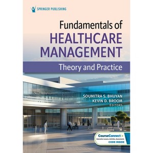 Fundamentals of Healthcare Management - by  Soumitra Bhuyan & Kevin D Broom (Paperback) - 1 of 1