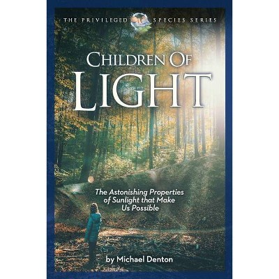 Children of Light - by  Michael Denton (Paperback)