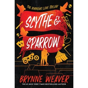 Scythe & Sparrow - (Ruinous Love Trilogy) by  Brynne Weaver (Paperback) - 1 of 1