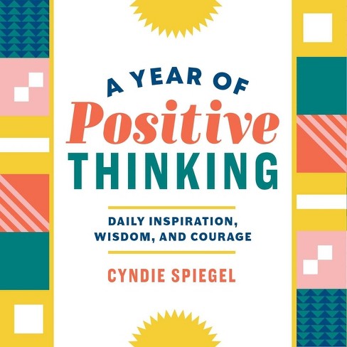 A Year of Positive Thinking - (Year of Daily Reflections) by Cyndie Spiegel  (Paperback)