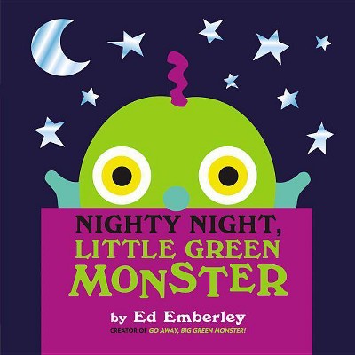 Nighty Night, Little Green Monster - by  Ed Emberley