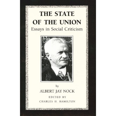 The State of the Union - by  Albert Jay Nock (Paperback)