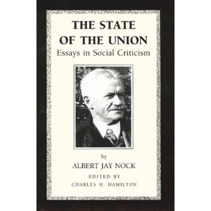 The State of the Union - by  Albert Jay Nock (Paperback) - 1 of 1