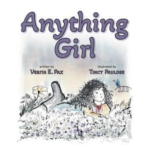 Anything Girl - by  Verita E Pax (Paperback) - 1 of 1