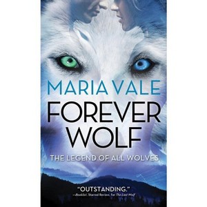 Forever Wolf - (Legend of All Wolves) by  Maria Vale (Paperback) - 1 of 1
