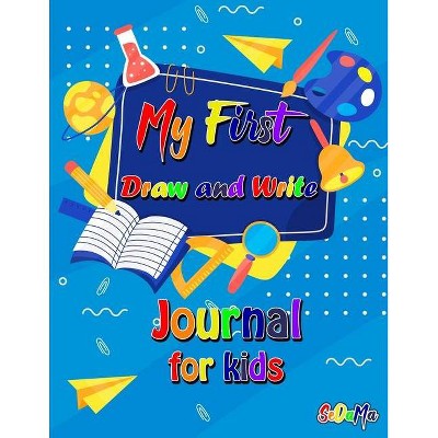 My First Draw and Write Journal for Kids - by  Sedama (Paperback)