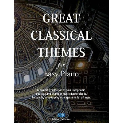 Great Classical Themes for Easy Piano - by  Solo Piano Publications (Paperback)