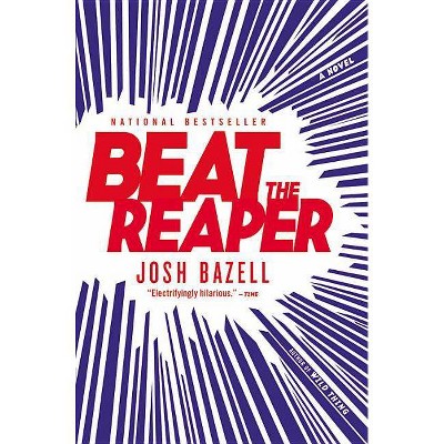 Beat the Reaper - by  Josh Bazell (Paperback)