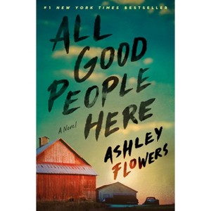 All Good People Here - by Ashley Flowers - 1 of 1