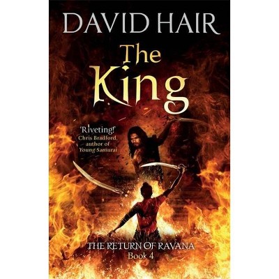 The King - (Return of Ravana) by  David Hair (Paperback)