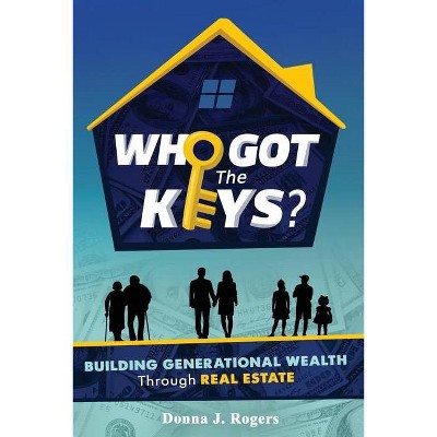 Who Got the Keys? - by  Donna J Rogers (Paperback)