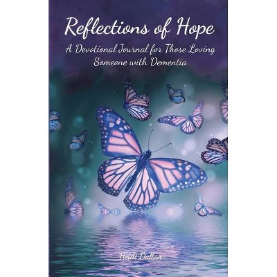 Reflections of Hope - by  Heidi Dalton (Paperback)