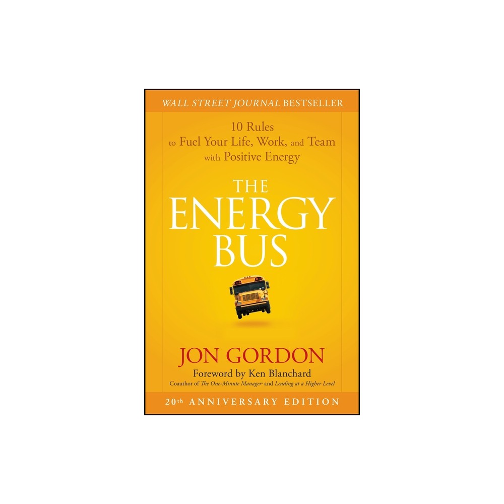 The Energy Bus - (Jon Gordon) by Jon Gordon (Hardcover)