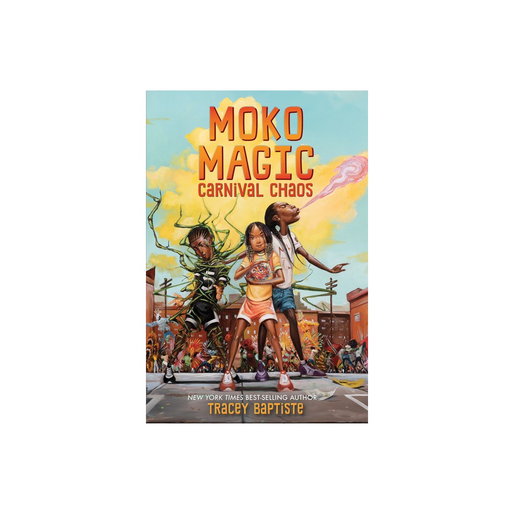 Freedom Fire: Moko Magic: Carnival Chaos - by Tracey Baptiste (Hardcover)