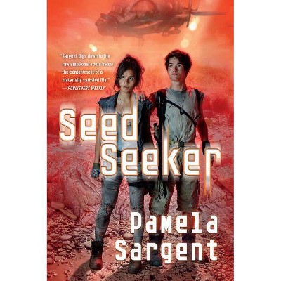 Seed Seeker - (Seed Trilogy) by  Pamela Sargent (Paperback)