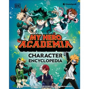 My Hero Academia Character Encyclopedia - by  DK (Hardcover) - 1 of 1