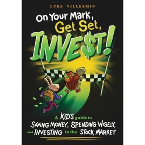 On Your Mark, Get Set, INVEST - (Invest Now Play Later) by  Luke Villermin (Paperback) - 1 of 1