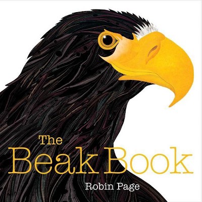 The Beak Book - by  Robin Page (Hardcover)